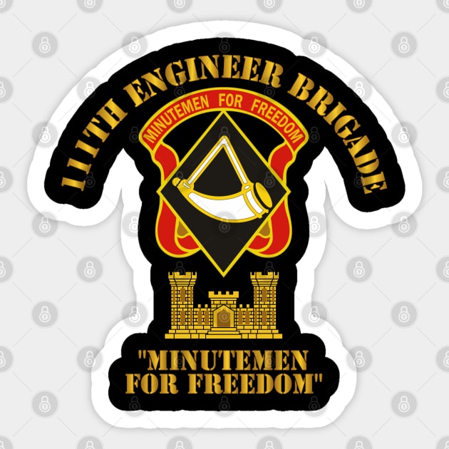 111th Engineer Brigade DUI - MINUTEMEN FOR FREEDOM Sticker by twix123844